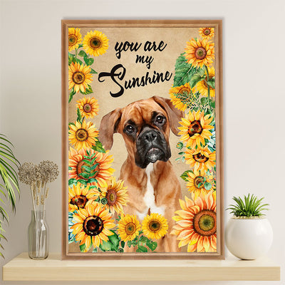 Funny Cute Boxer Poster | Sunflower You Are My Sunshine | Wall Art Gift for Brindle Boxador Puppies Lover