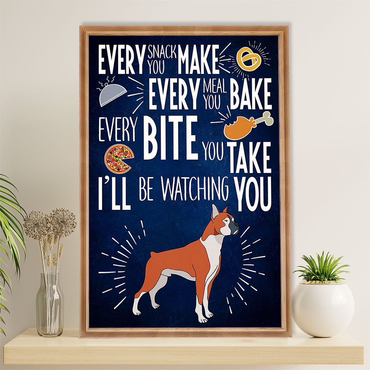 Funny Cute Boxer Canvas Wall Art Prints | Every Bite You Take | Gift for Brindle Boxador Dog Lover