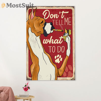Funny Cute Boxer Canvas Wall Art Prints | Don't Tell Me What To Do | Gift for Brindle Boxador Dog Lover