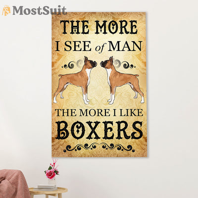 Funny Cute Boxer Poster | The More I See of Man | Wall Art Gift for Brindle Boxador Puppies Lover