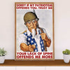 US Army Military Poster Wall Art | My US Patriotism Offends You | American Independence Day Gift for Soldiers