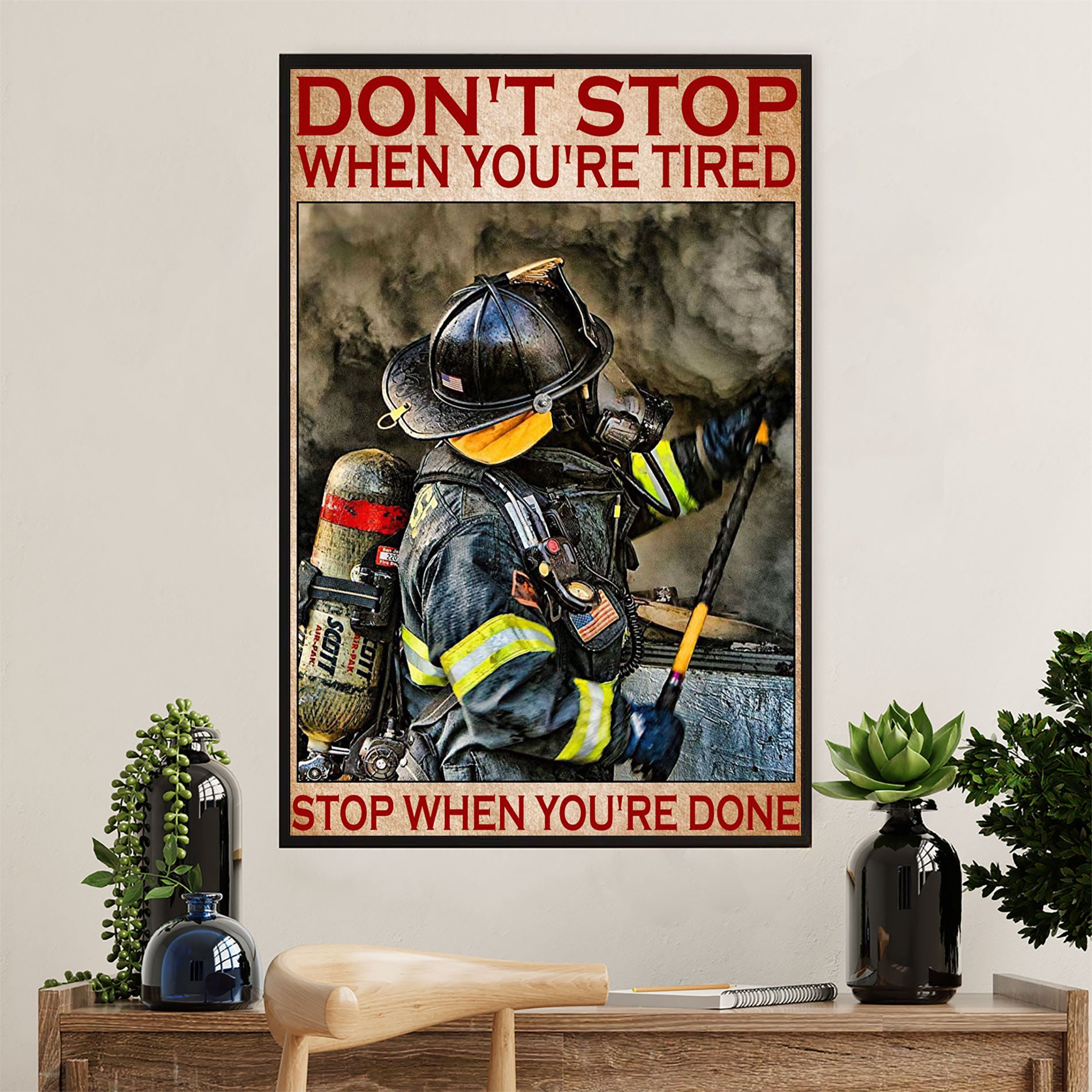 Firefighter Pride Poster Wall Art | Stop When You're Done | American Independence Day Gift for Fireman