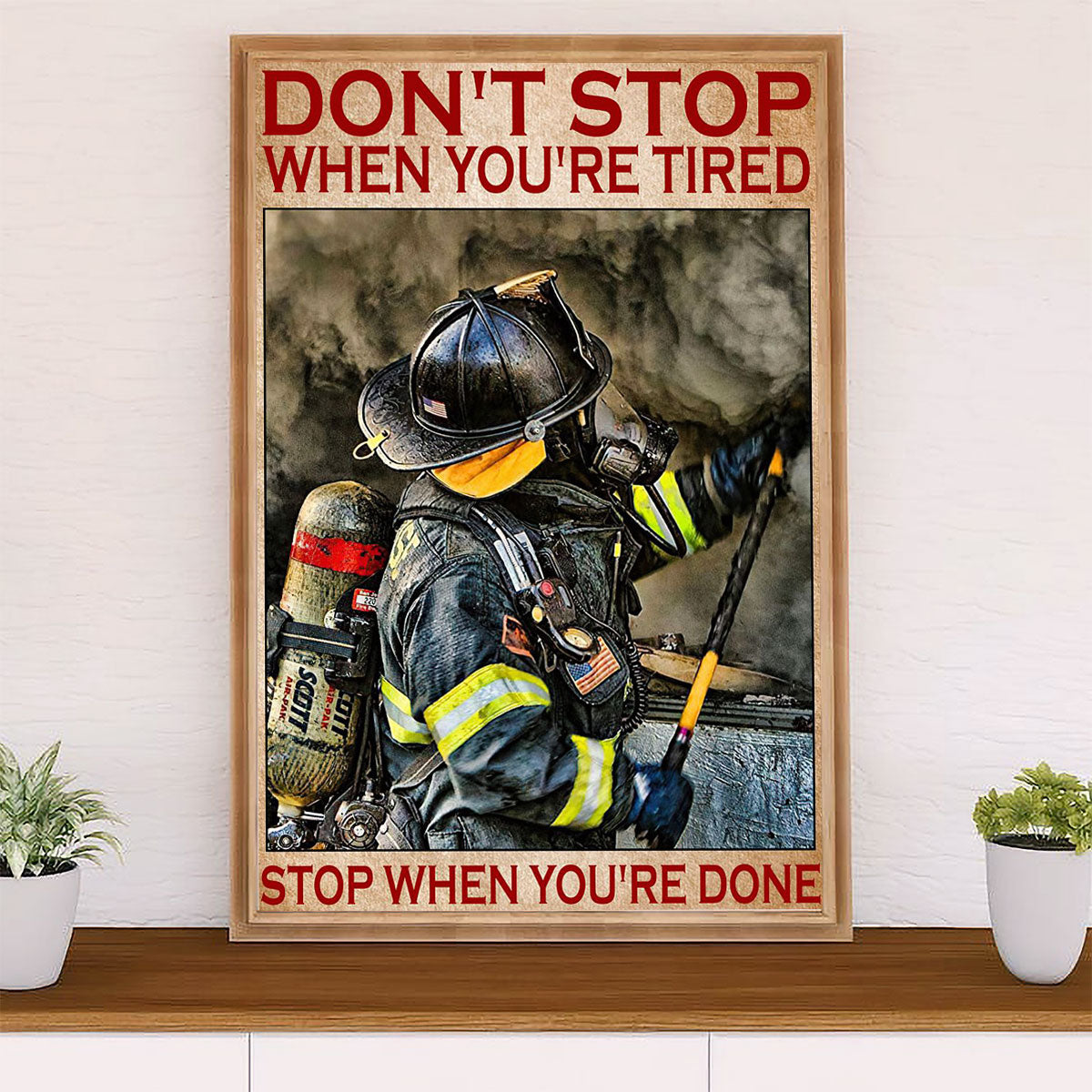 Firefighter Pride Poster Wall Art | Stop When You're Done | American Independence Day Gift for Fireman