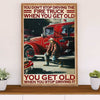 Firefighter Pride Poster Wall Art | Get Old When Stop Driving Fire Truck | American Independence Day Gift for Fireman