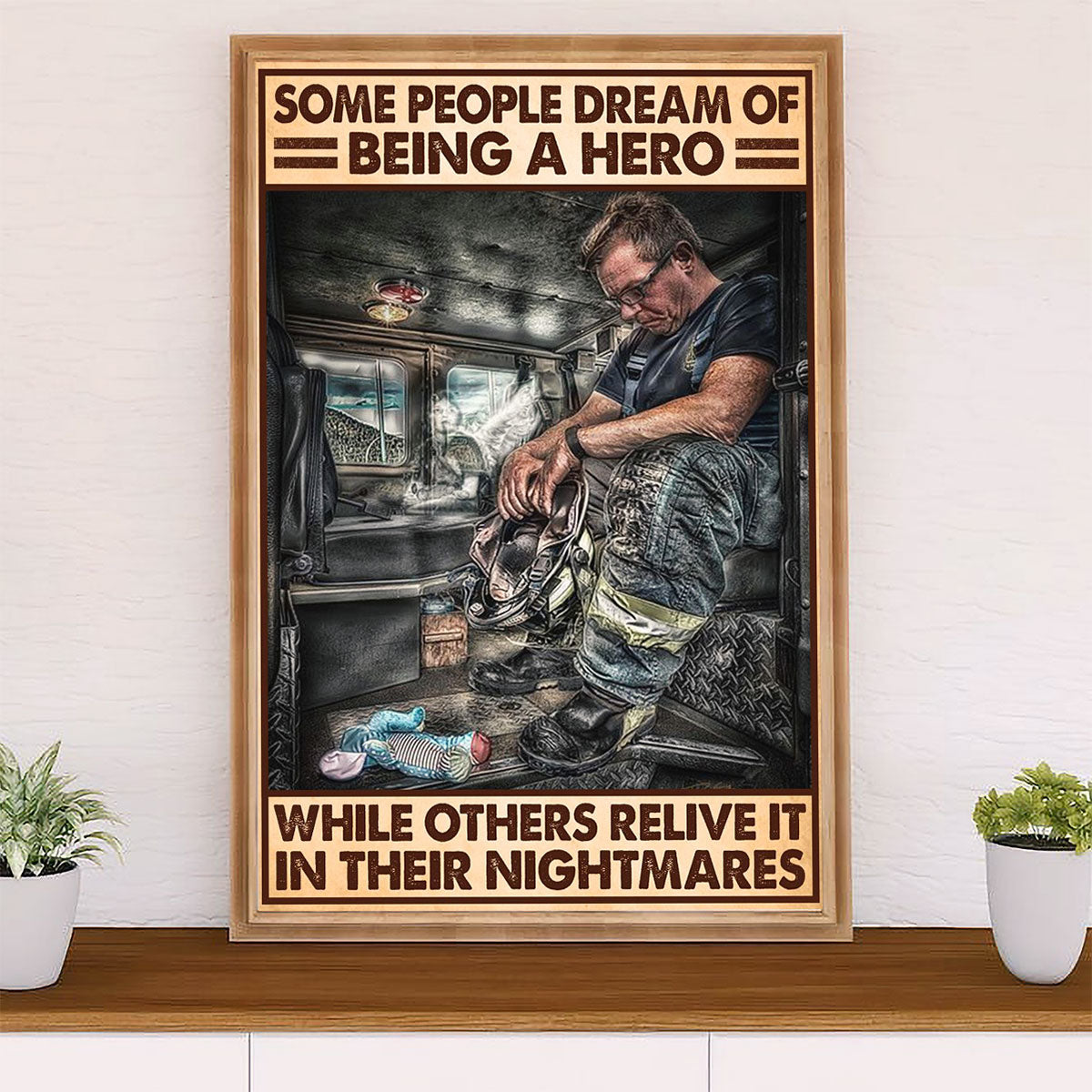 Firefighter Pride Poster Wall Art | People Dream Of Being A Hero | American Independence Day Gift for Fireman