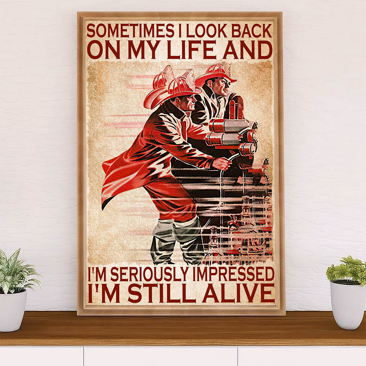 Firefighter Pride Poster Wall Art | Funny I'm Still Alive | American Independence Day Gift for Fireman