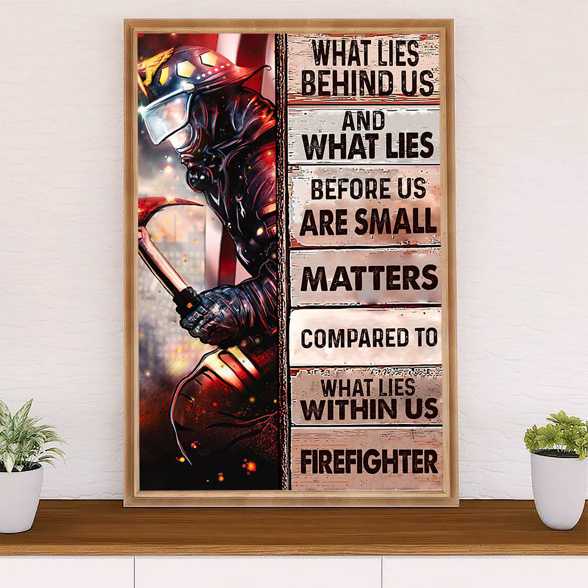 Firefighter Pride Poster Wall Art | What Lies Behind Us | American Independence Day Gift for Fireman