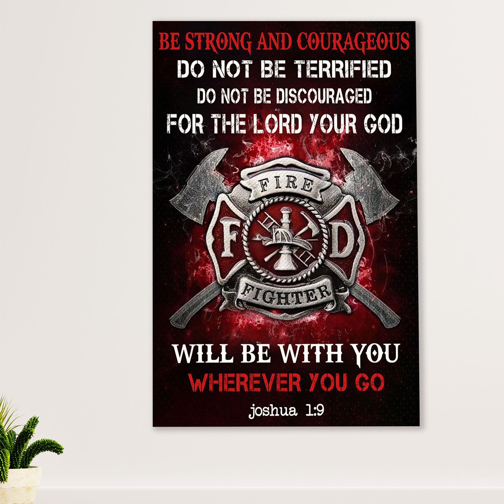 Firefighter Pride Poster Wall Art | Be Strong & Courageous | American Independence Day Gift for Fireman
