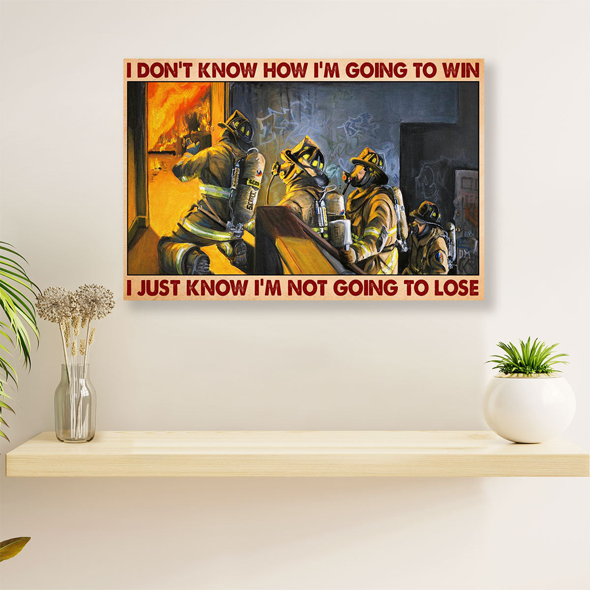 Firefighter Pride Canvas Wall Art | I'm Not Going To Lose | American Independence Day Gift for Fireman