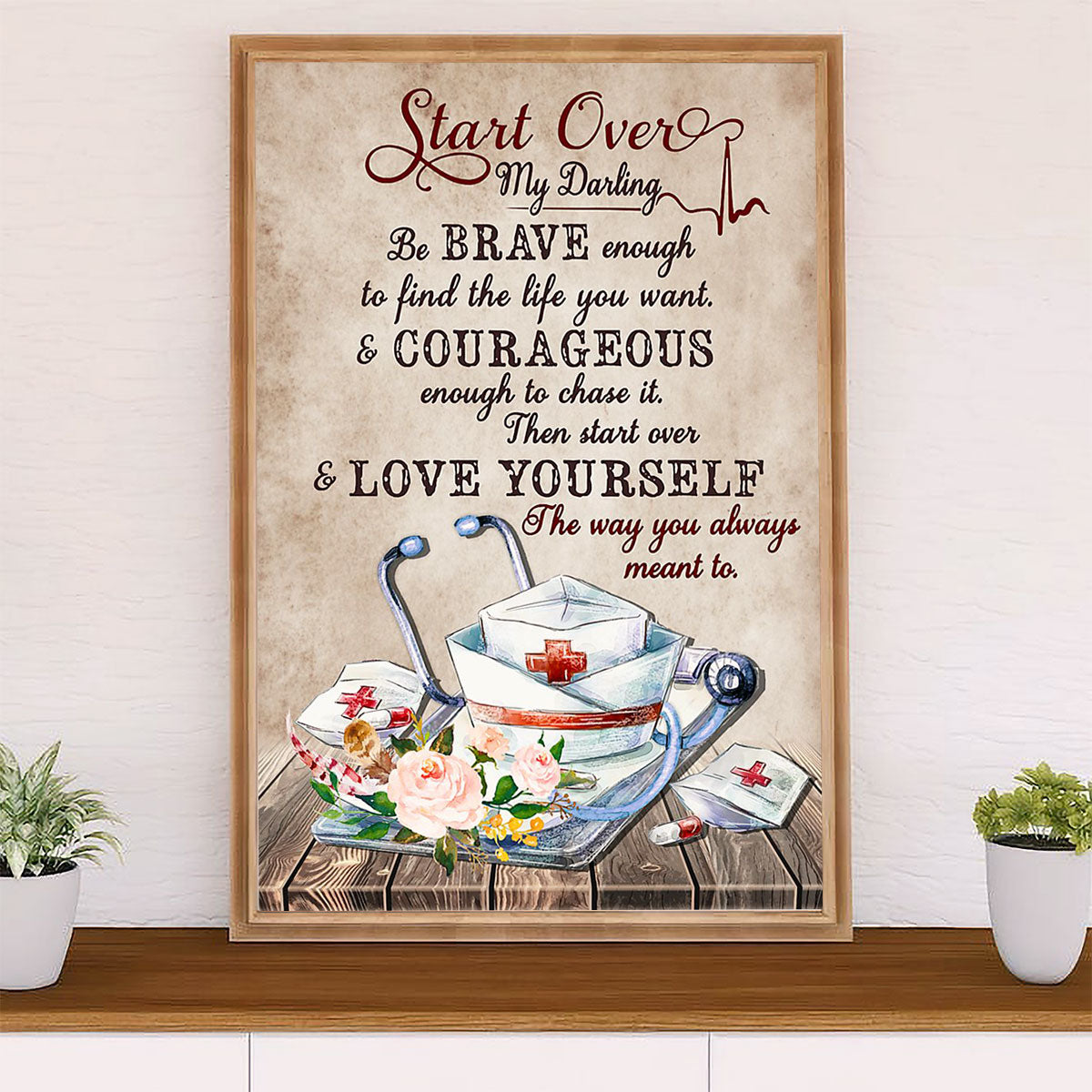 Nurse Poster | Start Over My Darling | Wall Art Gift for Woman Nurse, Female Nursing