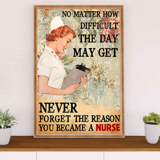Nurse Poster | No Matter How Difficult | Wall Art Gift for Woman Nurse, Female Nursing