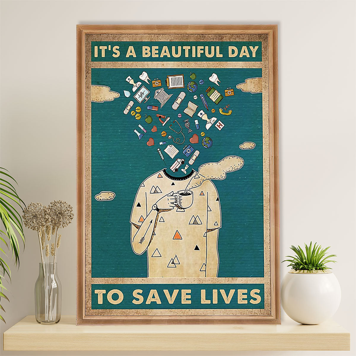 Nurse Poster | Beautiful Day To Save Loves | Wall Art Gift for Woman Nurse, Female Nursing