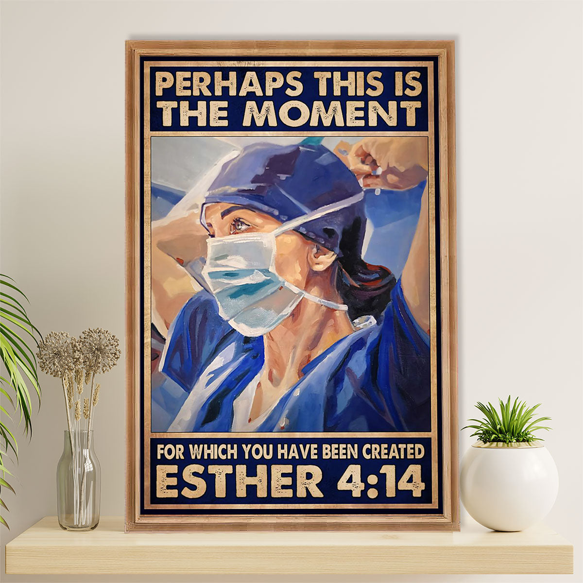 Nurse Canvas Wall Art Prints | The Moment For Which You Have Been Created | Gift for Woman Nurse, Female Nursing