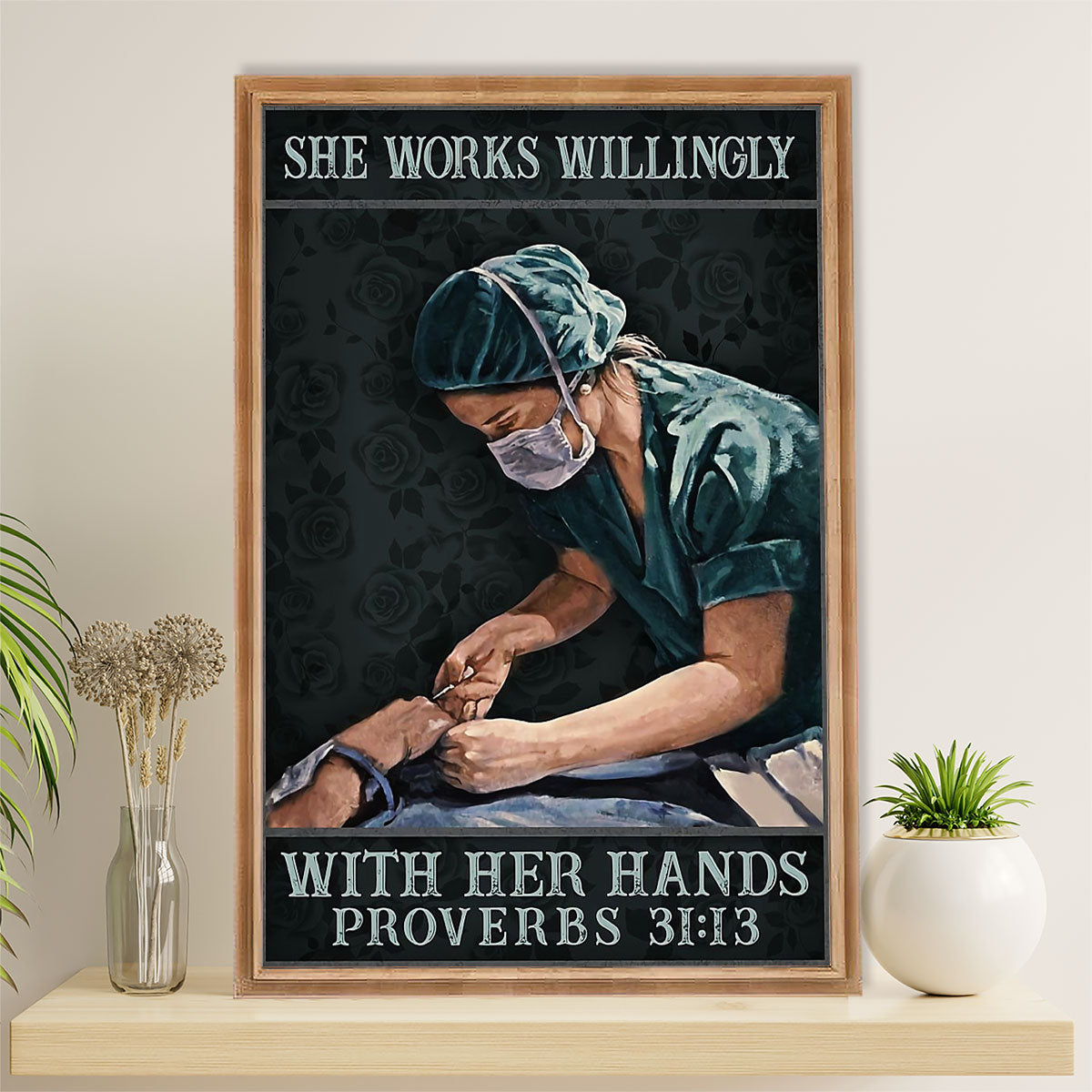 Nurse Poster | Works Willingly With Her Hands | Wall Art Gift for Woman Nurse, Female Nursing