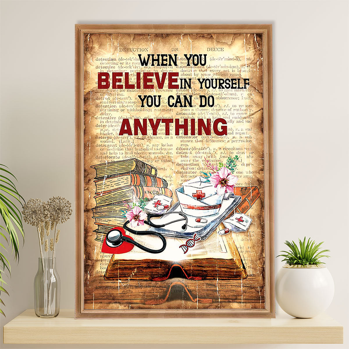 Nurse Poster | When You Believe In Yourself | Wall Art Gift for Woman Nurse, Female Nursing