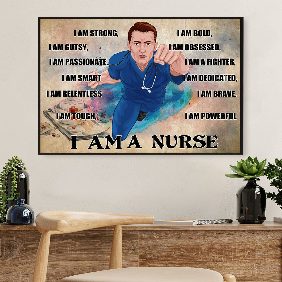 Nurse Poster | I Am A Nurse | Wall Art Gift for Man Nurse, Male Nursing