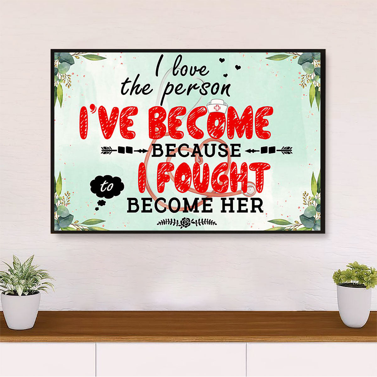 Nurse Canvas Wall Art | I've Become Nurse | Gift for Woman Nurse, Female Nursing