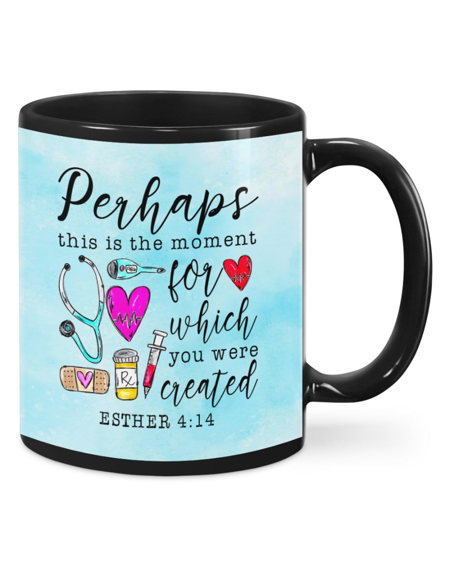 Nurse Coffee Mug | Moment For Which You Were Created | Drinkware Gift for Woman Nurse, Female Nursing