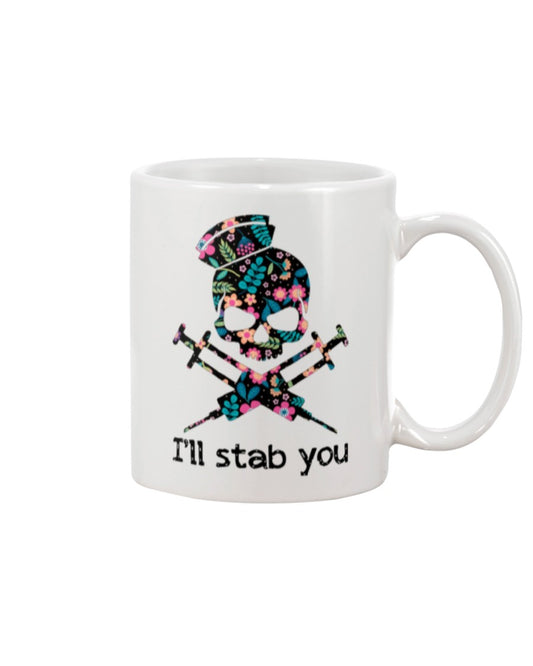 Nurse Coffee Mug | I'll Stab You | Drinkware Gift for Woman Nurse, Female Nursing