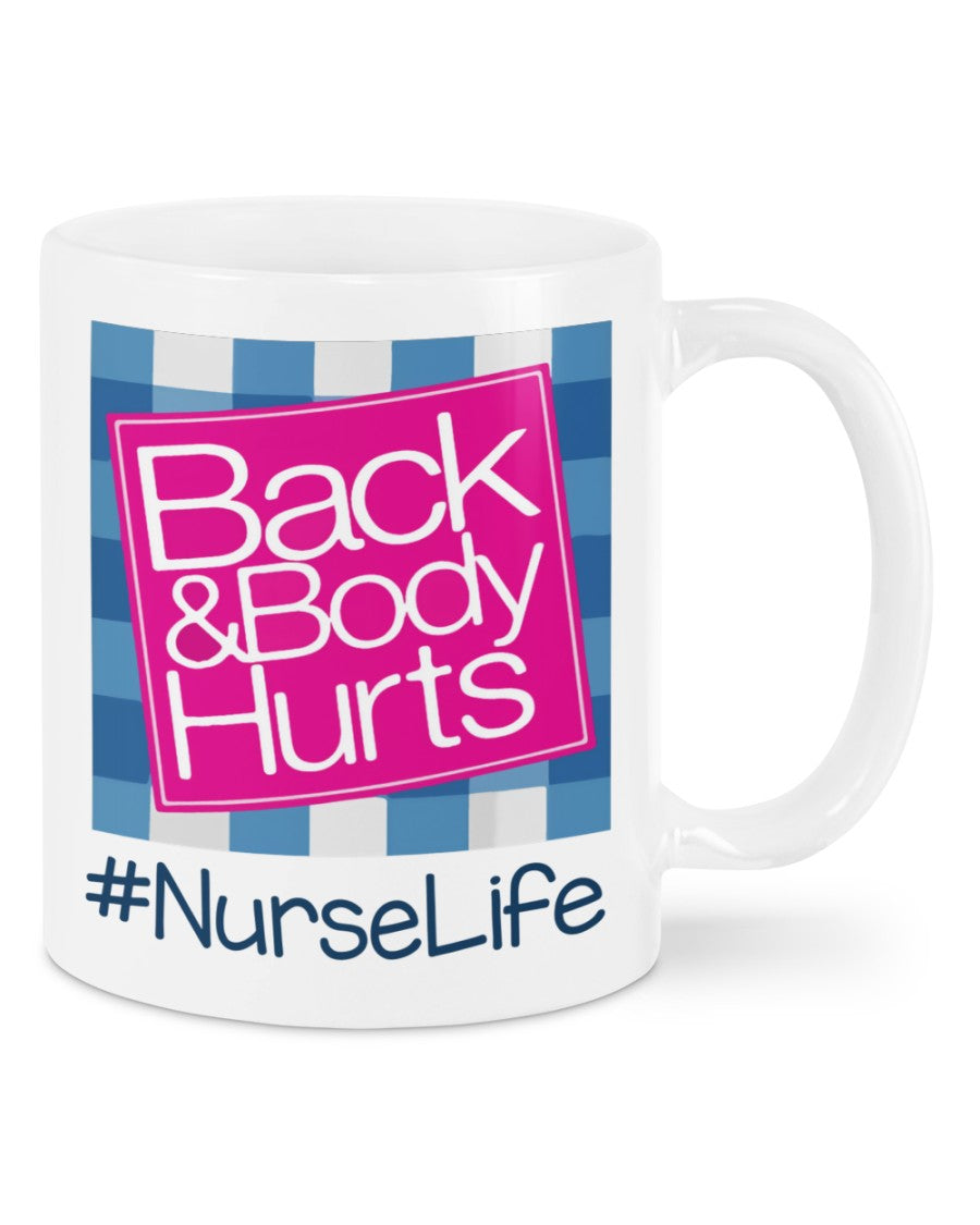 Nurse Coffee Mug | Back&Body Hurts | Drinkware Gift for Woman Nurse, Female Nursing
