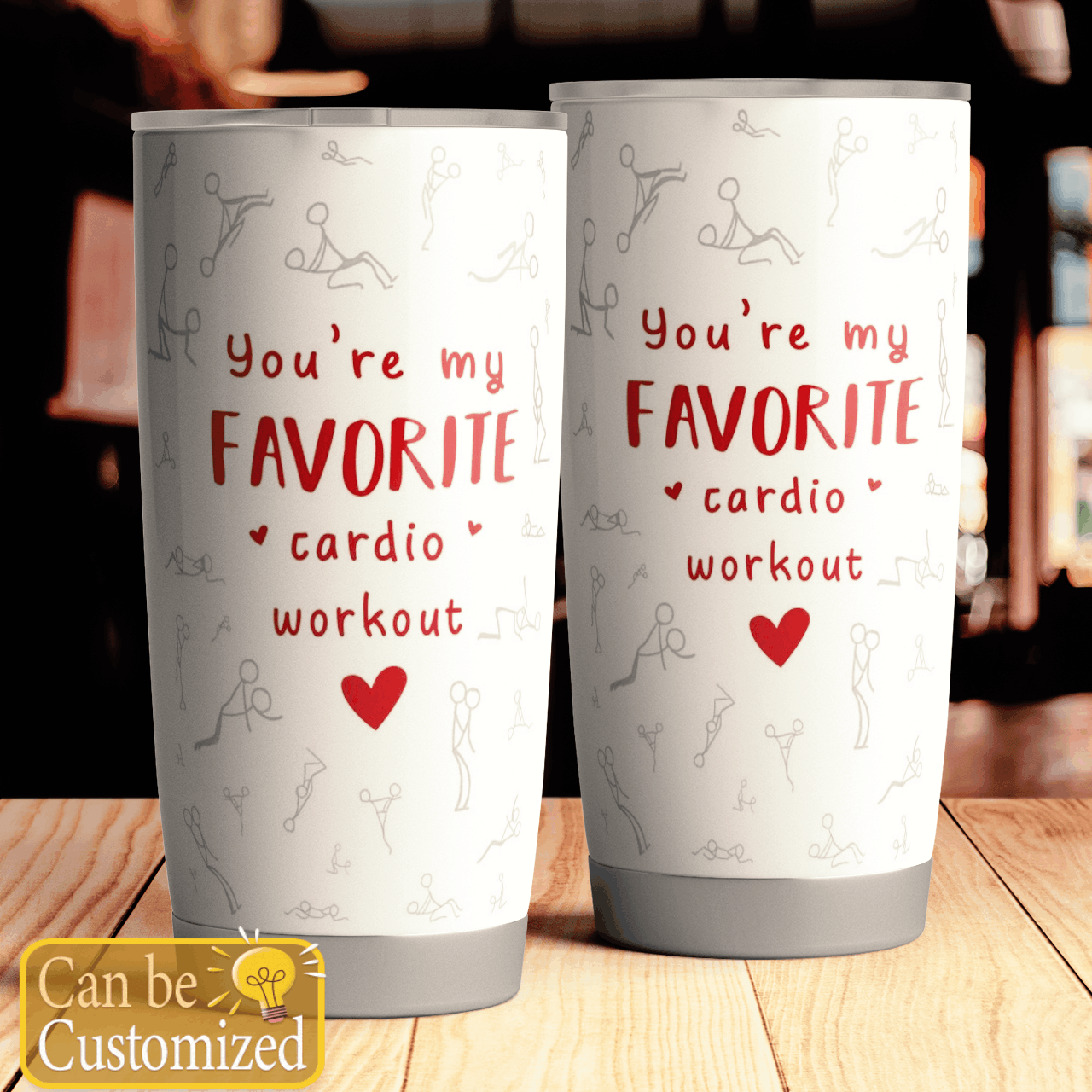 You're My Favorite Cardio Workout - Personalized Tumbler Cup