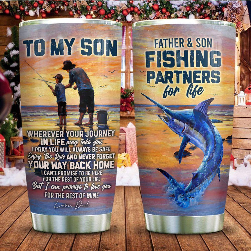 To My Son Fishing Partner For Life Fishing Rod Fishing Tackle Stainless Steel Tumbler Cups Drinkware 20oz - MostSuit