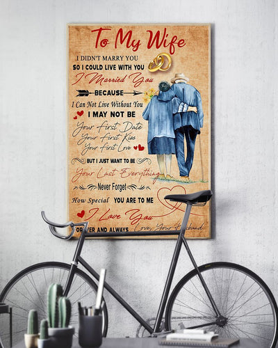 Gift For Wife - I Just Want To Be Your Last Everything Vertical Canvas And Poster - Valentine Gift | Wall Decor