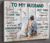 To My Husband When I Tell You I Love You Poster Canvas Gift For Husband Lover