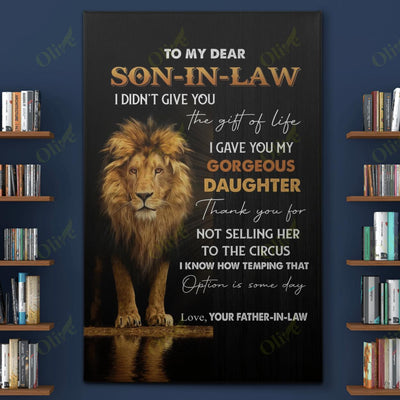 To Son-In-Law, I Give You My Gorgeous Daughter Canvas And Poster | Wall Decor
