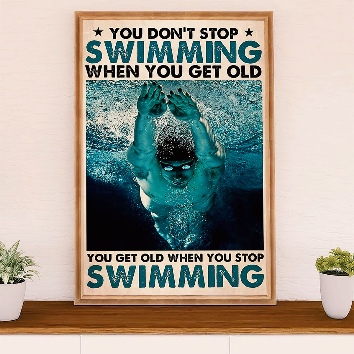 Swimming Poster Room Wall Art | Get Old When Stop Swimming | Gift for Swimmer