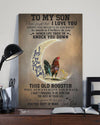 To My Son When Life Tries To Knock You Down This Old Rooster Will Always Have You Back I Can't Promise To Be Here For The Rest Of Your Life Poster Decor Wall Art Visual Art