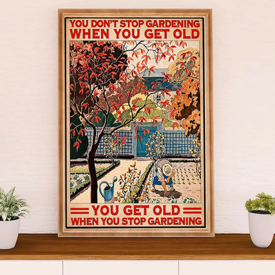Gardening Poster Home Décor Wall Art | Get Old When Stop Gardening | Gift for Gardener, Plants Lover