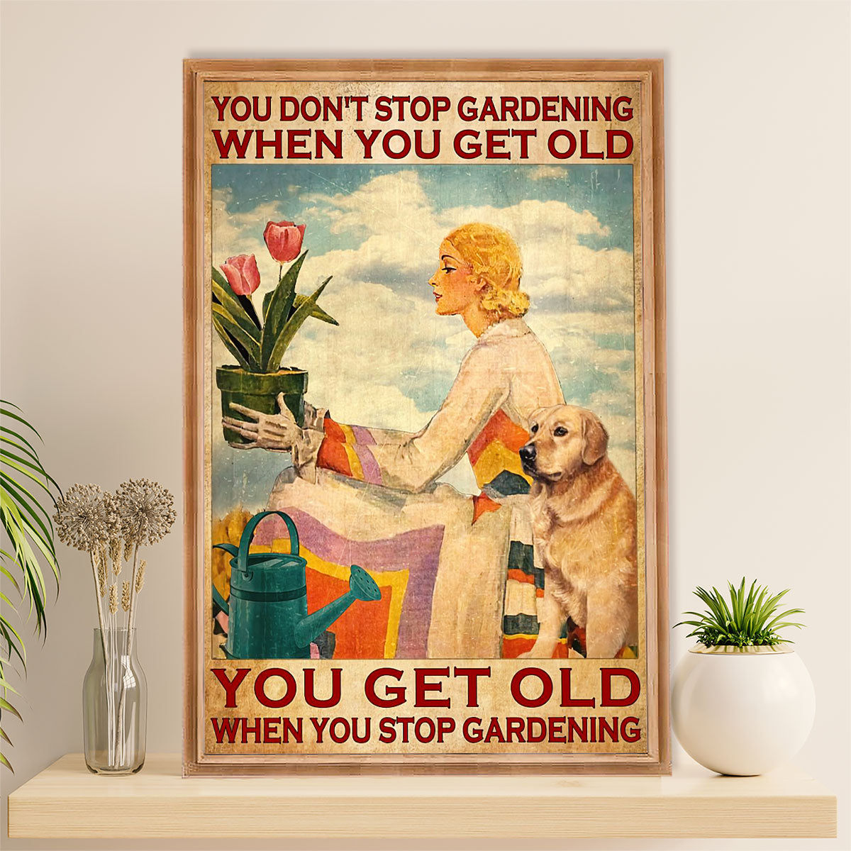Gardening Poster Home Décor Wall Art | You Don't Get Old | Gift for Gardener, Plants Lover