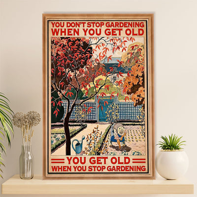 Gardening Poster Home Décor Wall Art | Get Old When Stop Gardening | Gift for Gardener, Plants Lover