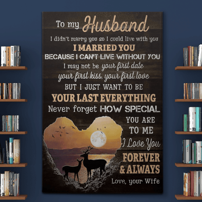 Deer To My Husband I Want To Be Your Last Everything Portrait Poster & Canvas Gifts For Wife Birthday Gift Home Decor Wall Art