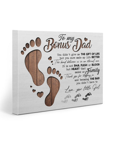 To My Bonus Dad You Didn't Give Me The Gift Of Life Landscape Canvas & Poster Father's Day Gift From Kids Birthday Gift Family Gift Home Decor Bedding Couch Sofa Soft and Comfy Cozy