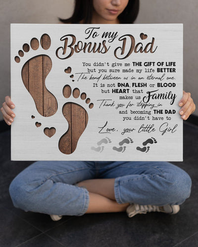 To My Bonus Dad You Didn't Give Me The Gift Of Life Landscape Canvas & Poster Father's Day Gift From Kids Birthday Gift Family Gift Home Decor Bedding Couch Sofa Soft and Comfy Cozy
