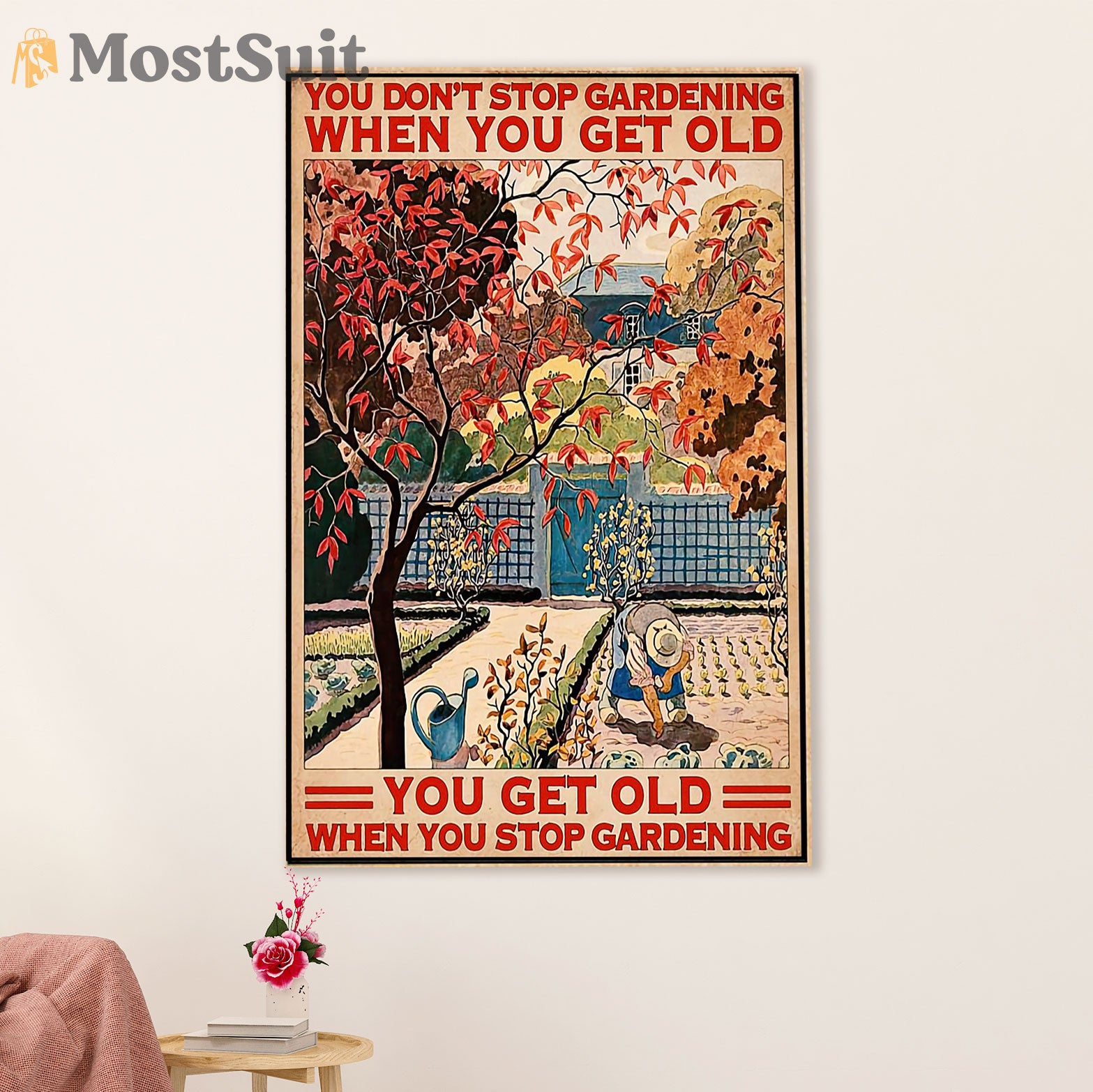 Gardening Poster Home Décor Wall Art | Get Old When Stop Gardening | Gift for Gardener, Plants Lover