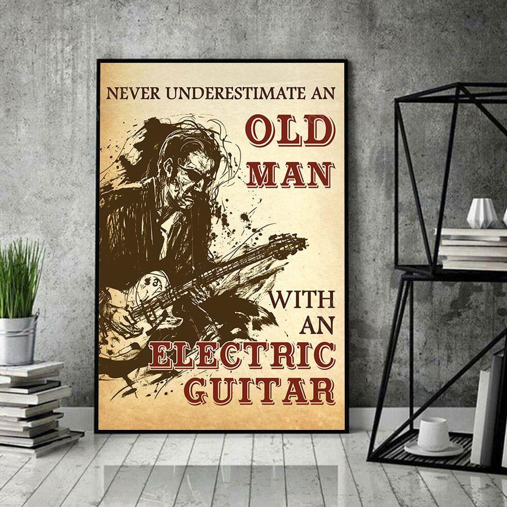 Poster Canvas Never Underestimate An Old Man With An Electric Guitar Poster, Grandpa Gift Decor Home Decor Wall Art