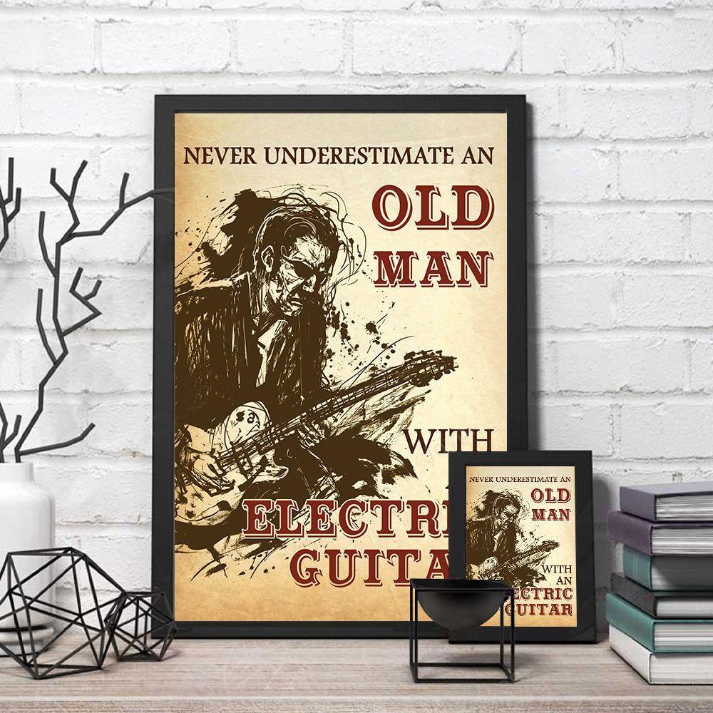 Poster Canvas Never Underestimate An Old Man With An Electric Guitar Poster, Grandpa Gift Decor Home Decor Wall Art