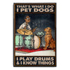 Poster Canvas That's What I Do I Play Drum And I Know Things Poster Gift Decor Home Decor Wall Art Visual Art