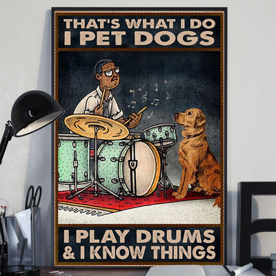 Poster Canvas That's What I Do I Play Drum And I Know Things Poster Gift Decor Home Decor Wall Art