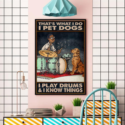 Poster Canvas That's What I Do I Play Drum And I Know Things Poster Gift Decor Home Decor Wall Art