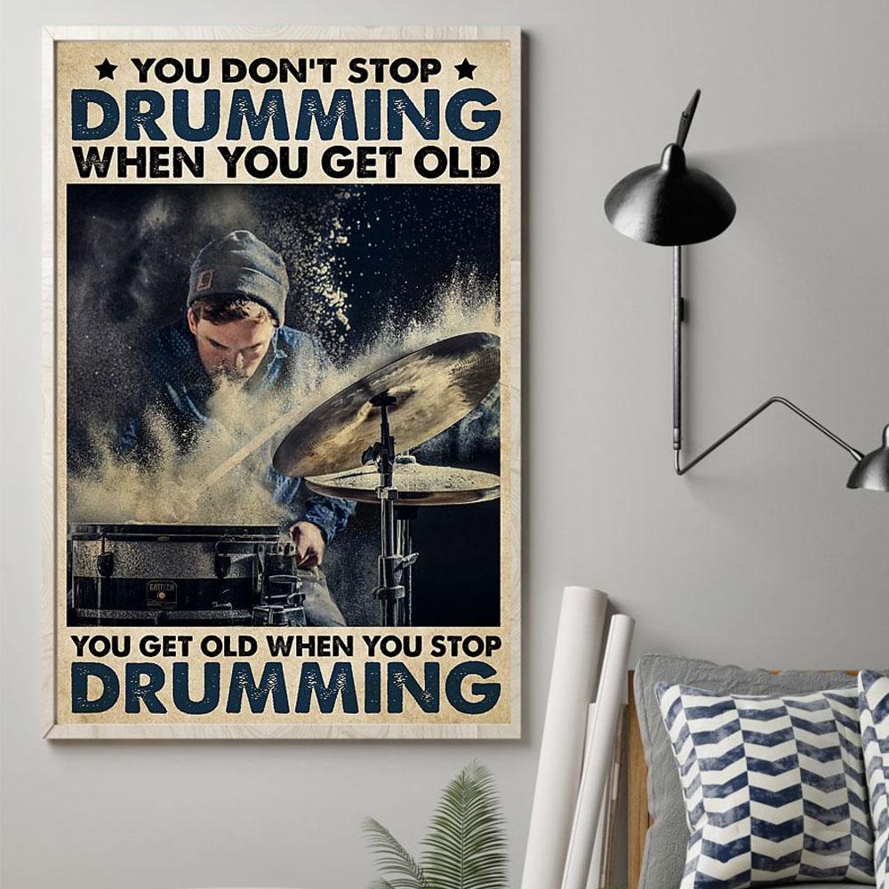Poster Canvas Drummer - You Get Old When You Stop Drumming Poster Gift Decor Home Decor Wall Art