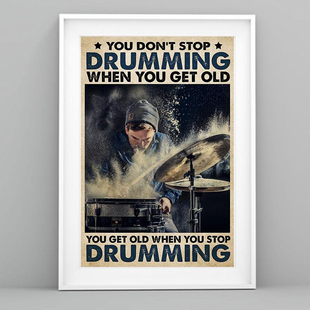 Poster Canvas Drummer - You Get Old When You Stop Drumming Poster Gift Decor Home Decor Wall Art