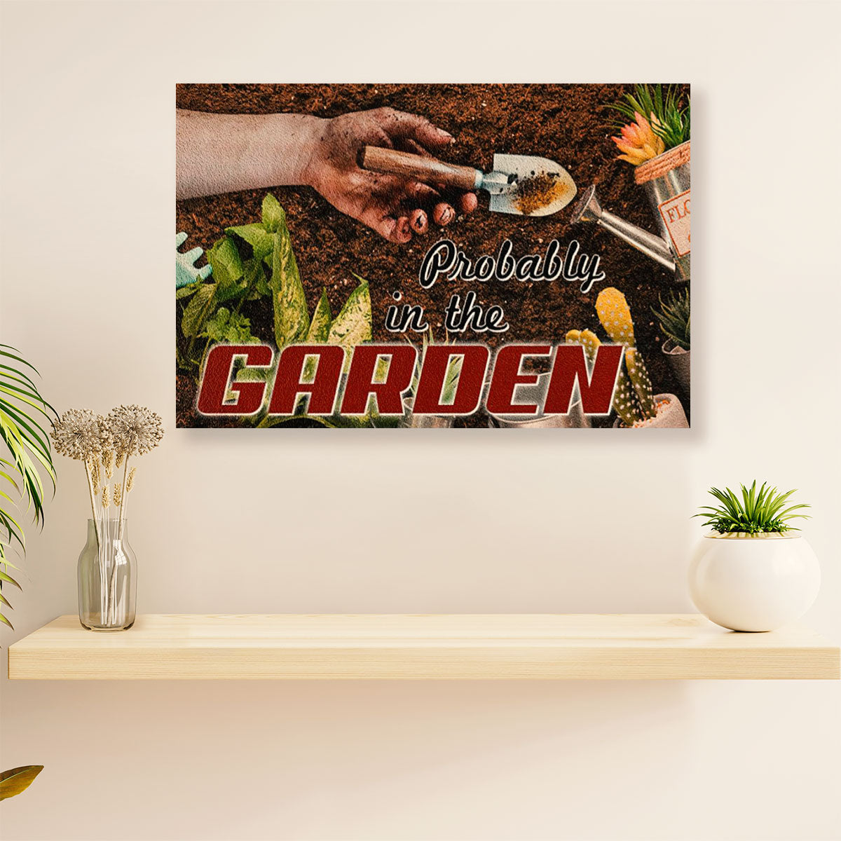Gardening Poster Home Décor Wall Art | Probably in the Garden | Gift for Gardener, Plants Lover