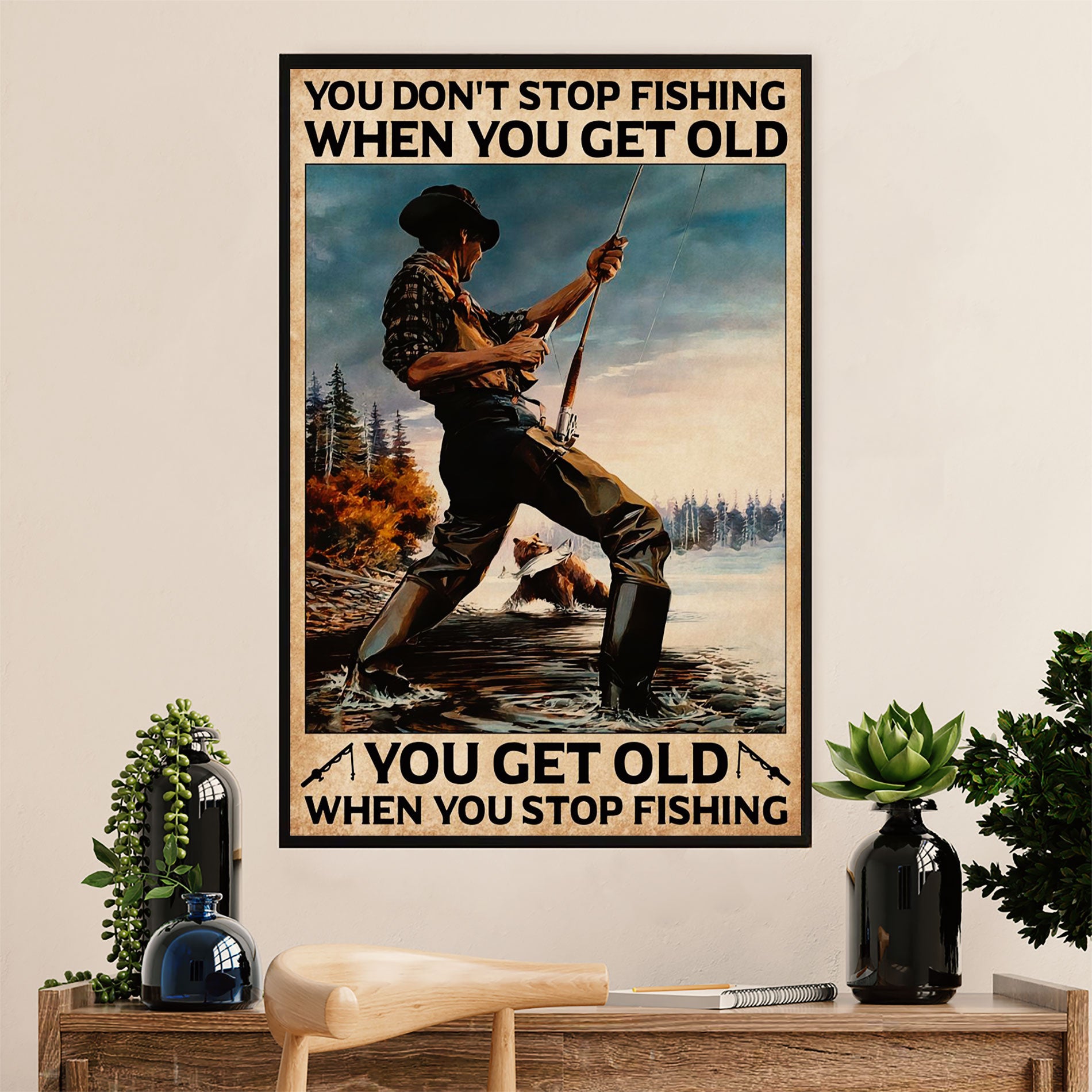 Fishing Poster Room Wall Art Prints | Get Old When Stop Fishing | Vintage Gift for Fisherman