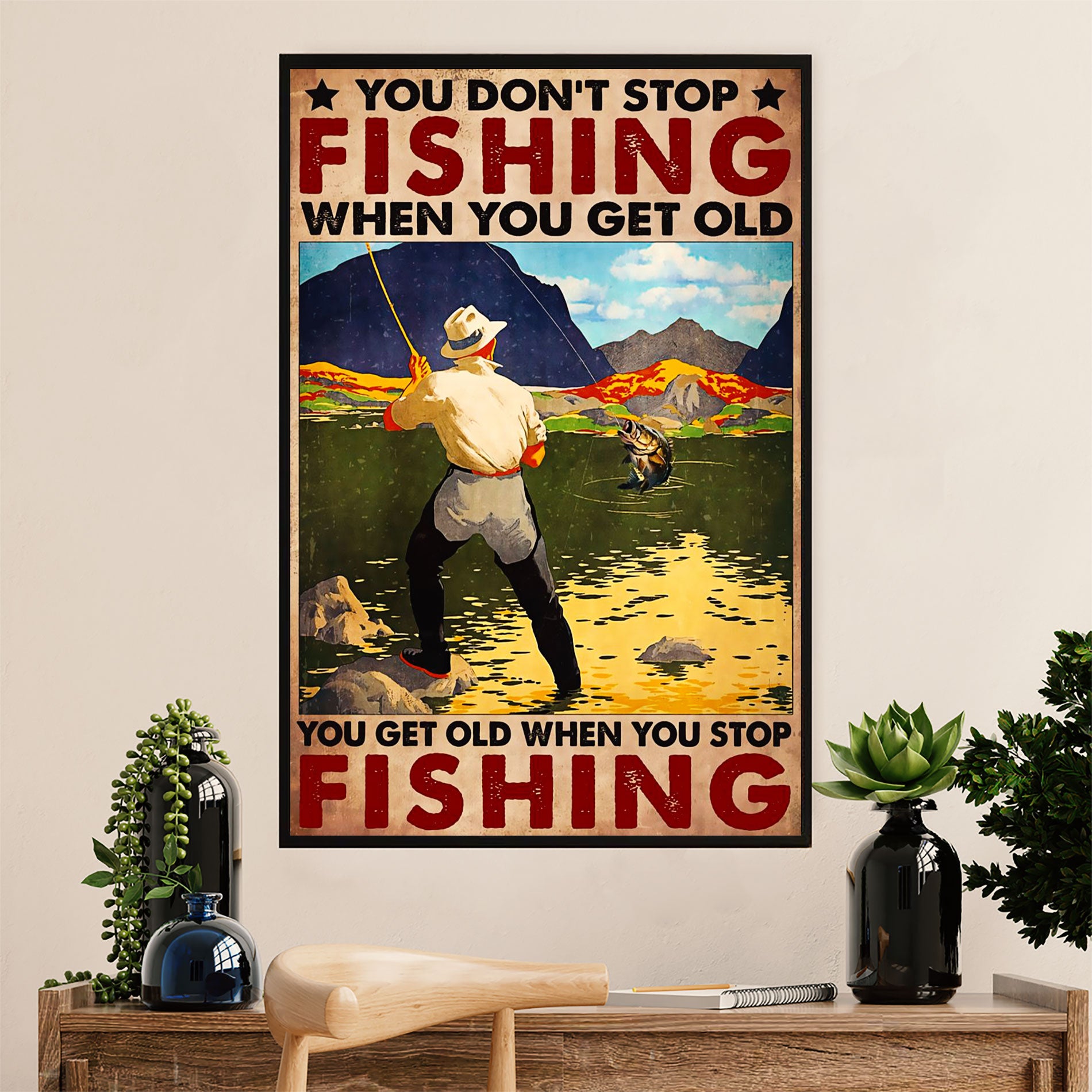 Fishing Poster Room Wall Art Prints | Get Old When Stop Fishing | Vintage Gift for Fisherman