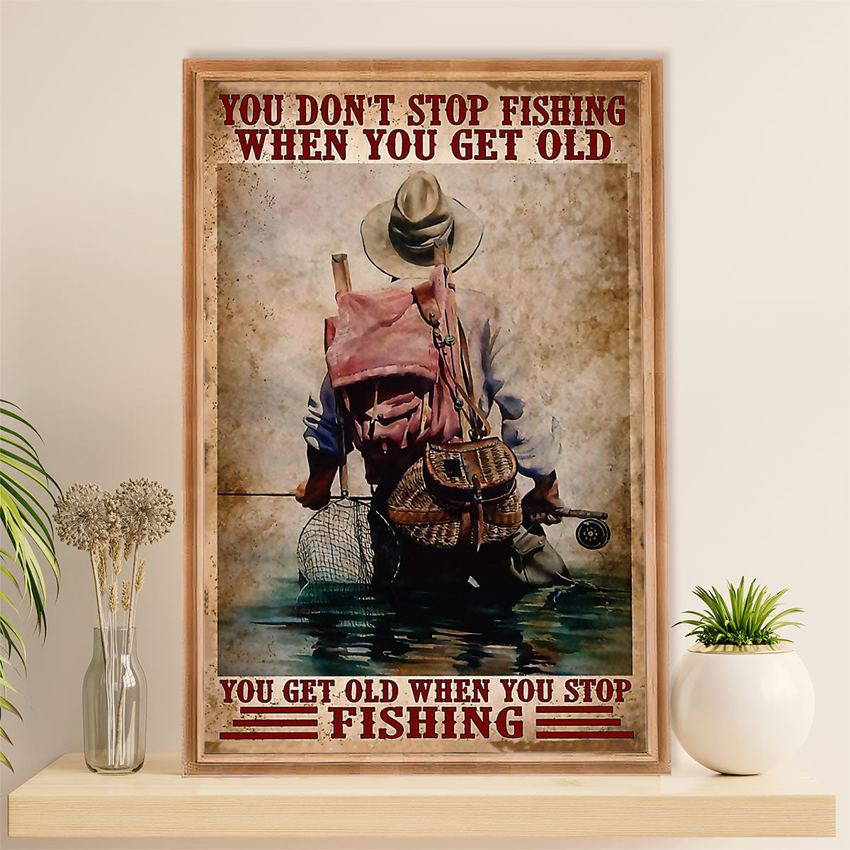 Fishing Poster Room Wall Art Prints | Get Old When Stop Fishing | Vintage Gift for Fisherman