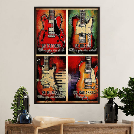 Music Guitar Poster Prints | Electric Guitar Be Strong Be Brave | Wall Art Gift for Guitarist